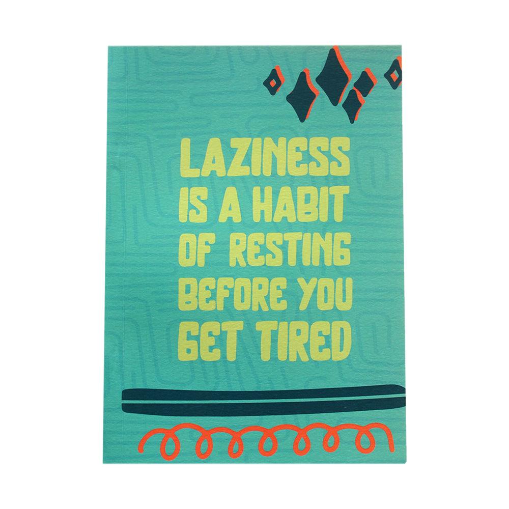 Laziness Is A Habit Notebook